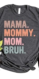 Mama Mommy Mom Bruh Shirt