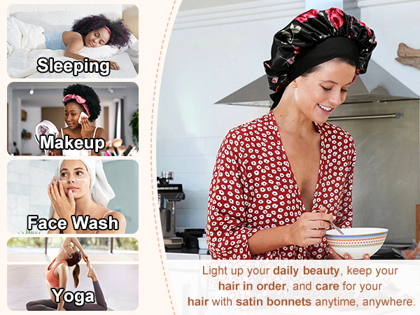 Light up your daily beauty, keep your hair in order, care for your hair with satin bonnets anytime.