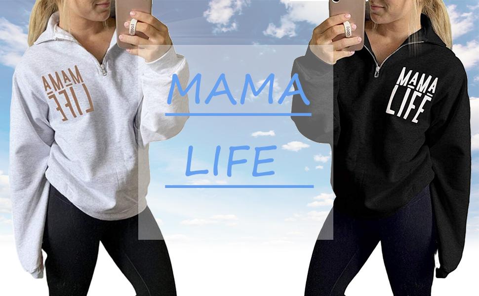 mama life sweatshirt 