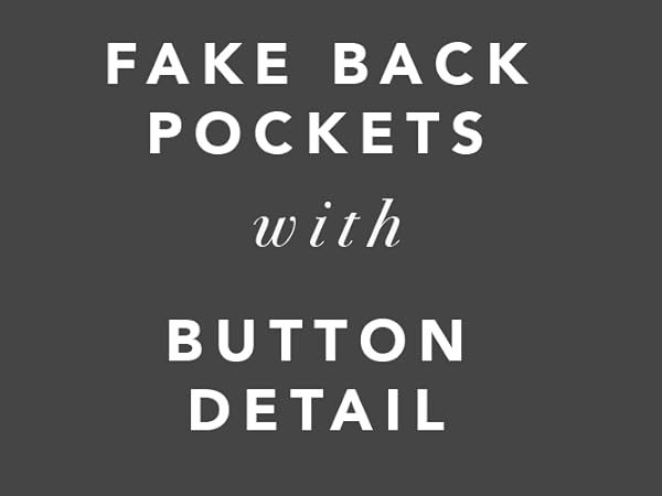 FAKE BACK POCKETS