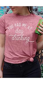 You Had Me at Day Drinking T-Shirts for Women