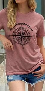 Women Not All Who Wander are Lost T Shirt