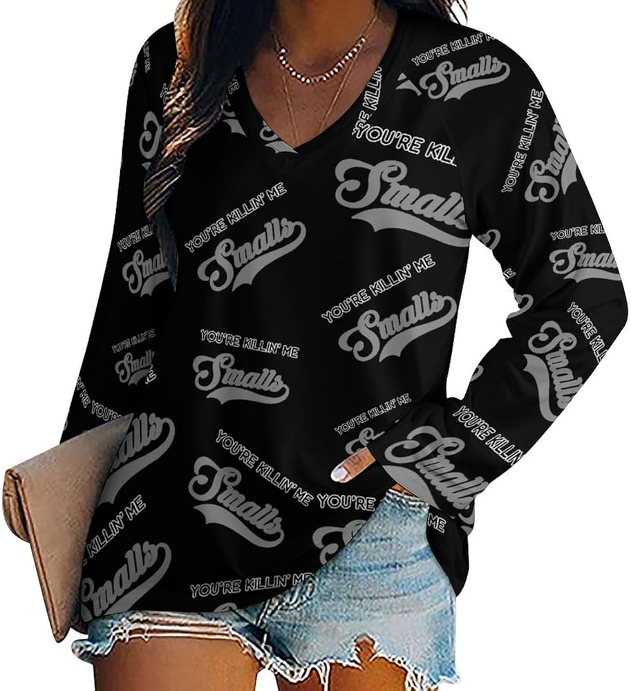 You're Killing Me Smalls Loose Womens Shirts Long Sleeve Tees Tops Casual V-Neck Graphic Blouses