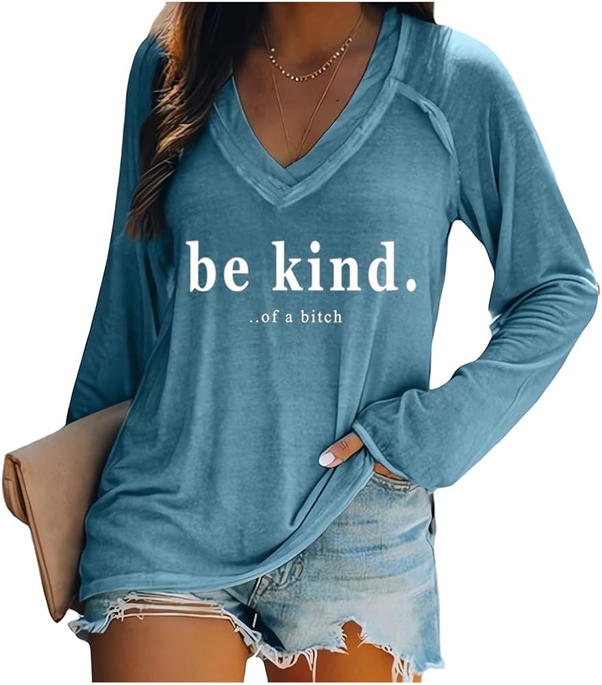 Be Kind of A Bitch V Neck Long Sleeve Tshirt Fun Saying Shirts Vintage Casual Tee