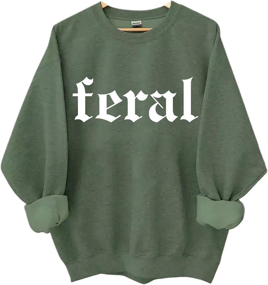 Feral Sweatshirt Feral Hoodie Funny Feral Sweatshirt