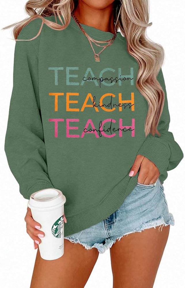 Teacher Sweatshirt For Women Inspirational Teach Shirts Pullover Appreciation Gifts Long Sleeve Tees Tops