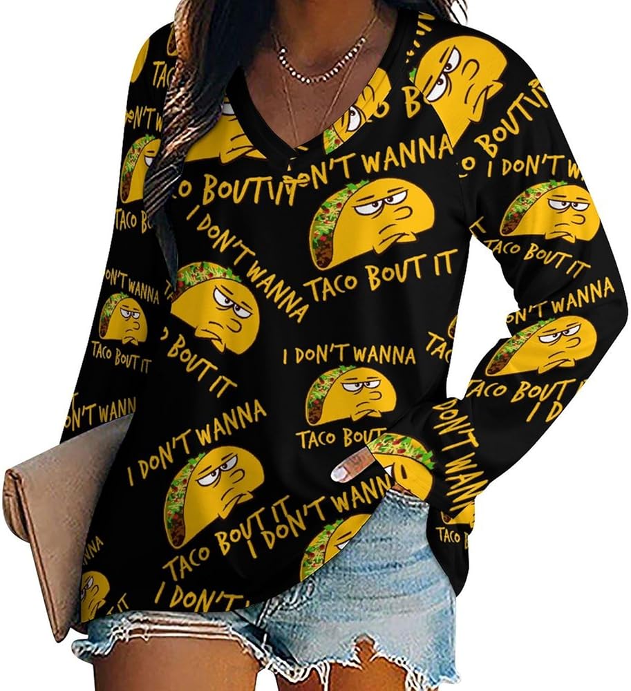 I Dont Wanna Taco Bout It Loose Womens Shirts Long Sleeve Tees Tops Casual V-Neck Graphic Blouses