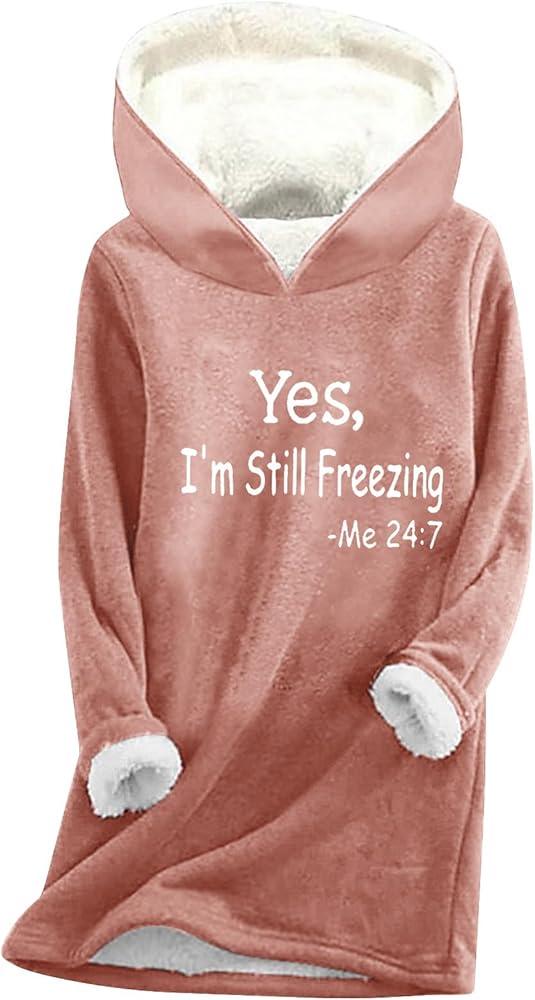 Binmer Yes,I'm Still Freezing Me 24 7 Fleece Hoodies for Womens Winter Thermal Letter Print Sweatshirt Sherpa Lined Pullovers Pink